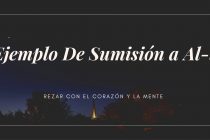 El Ejemplo De Sumisión a Al-lah